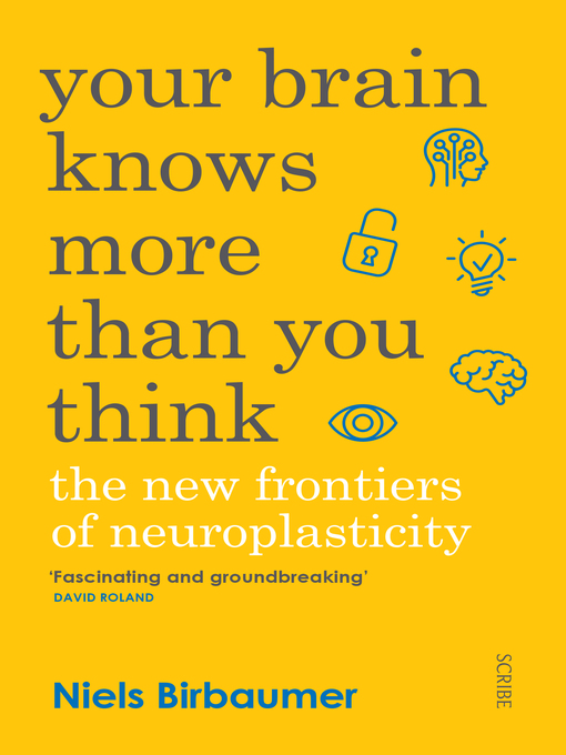 Title details for Your Brain Knows More Than You Think by Niels Birbaumer - Available
